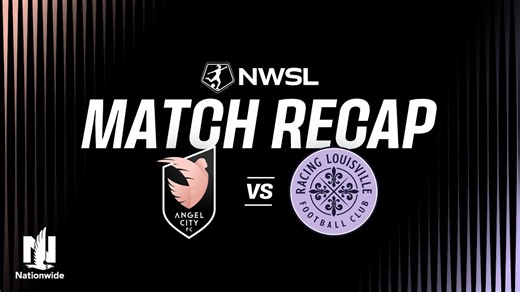 Angel City FC vs. Racing Louisville FC - Game Highlights_07/26/2026_nationwidefull