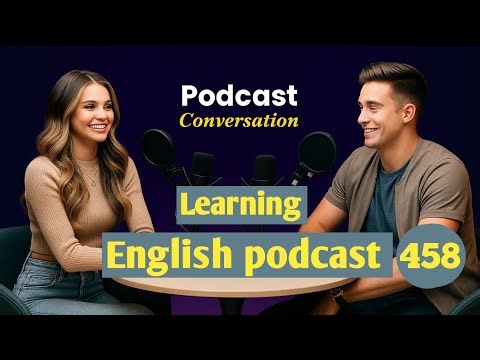 Learn English With Podcast | English Learning Podcast | Podcast For Beginners | Episode 458