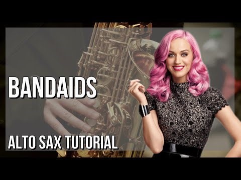 How to play Bandaids by Katy Perry on Alto Sax (Tutorial)