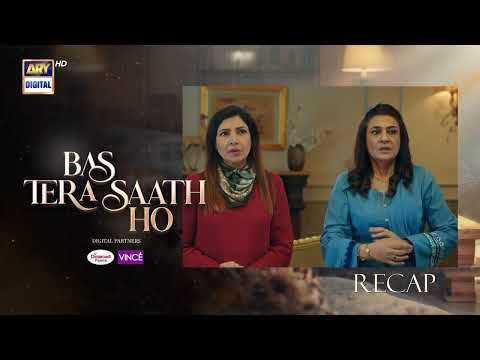 Bas Tera Saath Ho Episode 18 | RECAP | Farhan Saeed | Sana Javed | ARY Digital