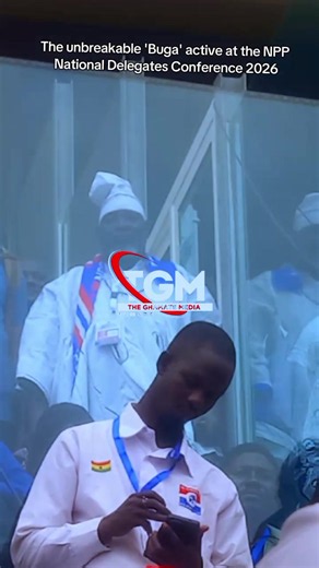 The unbreakable 'Buga' active at the NPP National Delegates Conference 2026