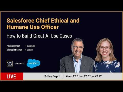Salesforce’s Chief Ethical and Humane Use Officer: How to Build Great AI Use Cases