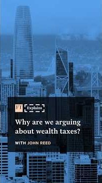 Why are we arguing about wealth taxes? | FT #shorts