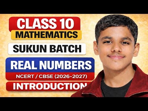 Real Numbers Introduction | Class 10 Maths Chapter 1 | NCERT/CBSE 2026-27