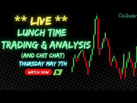 5/7/26 - LIVE Trading and Market Analysis! (come hang out!)