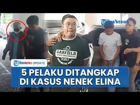 Detik-detik Pelaku Ke-4 dan Ke-5 Kasus Nenek Elina Digiring Polisi, Ada yang Dimarahi Istri