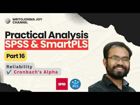 16 Analysis on SPSS & SmartPLS: Reliability Analysis using Cronbach's Alpha & Results Interpretation
