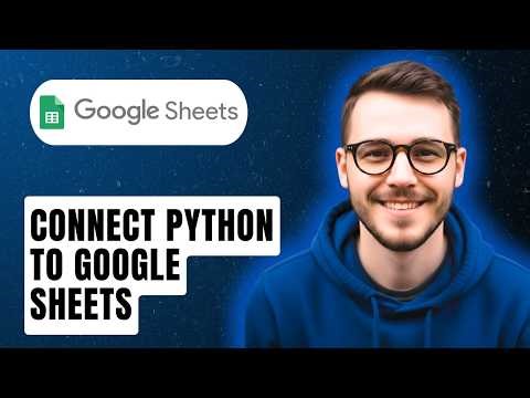 How To Connect Python To Google Sheets [2026 Guide]