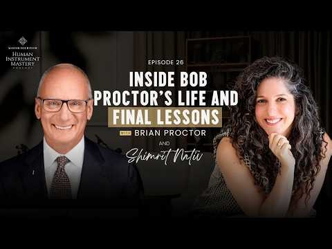 Episode 26: Inside Bob Proctor’s Life and Final Lessons | A Conversation with His Son Brian Proctor