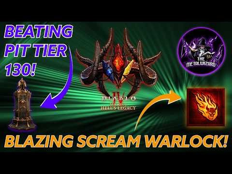 DIABLO 4 SEASON 15: PIT TIER 130 WITH BLAZING SCREAM WARLOCK!