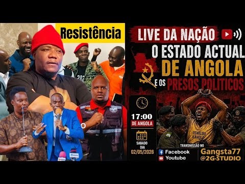 LIVE DA NAÇÃO: O ESTADO ACTUAL DE ANGOLA E OS PRESOS POLÍTICOS