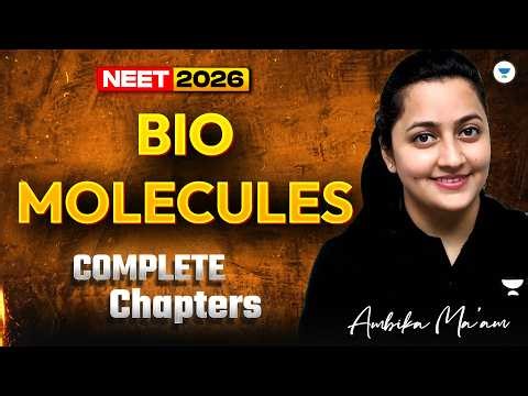 Biomolecules (Complete chapter) NEET End Game Crash Course Ambika Maam