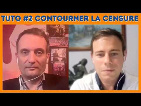 Contourner la censure et vivre libre ! Tutoriel #2