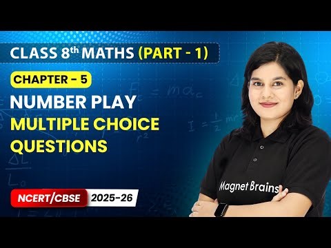 Number Play - Multiple Choice Questions | Class 8 Maths (Part 1) | Ch 5 | CBSE 2025-26