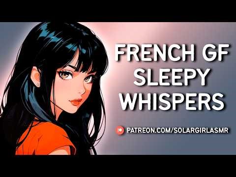 French Girlfriend Whispers into Your Ears | Relaxation Lessons | ASMR GF Cuddles & Kisses for Sleep