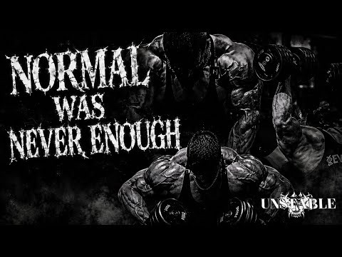 NORMAL WAS NEVER ENOUGH.