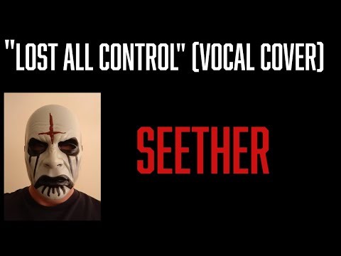 SEETHER - lost all control (vocal cover) #seether #seetherband