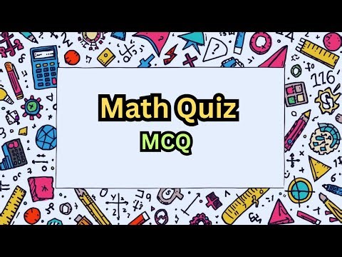 Math Multiple Choice Questions (22 MCQs) | Test Your Brain!🧠📚