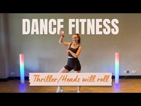 Dance Fitness | Thriller / Heads will roll
