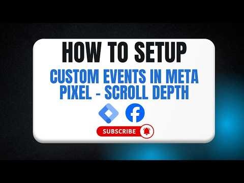 How To Create Custom Events in Facebook Pixel - Scroll Depth Tracking