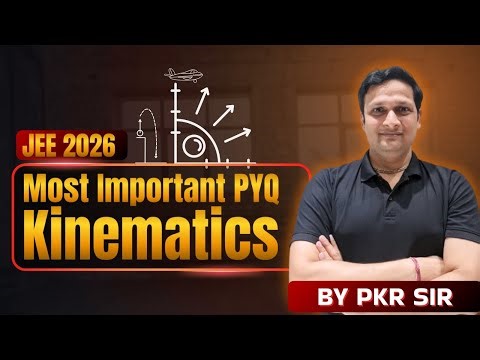 Kinematics | Most Important Kinematics PYQ | JEE 2026 Physics | Physics by PKR Sir #jee #iit