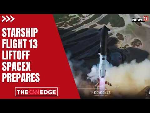SpaceX Starship Flight Test 13 Liftoff | Elon Musk's Biggest Rocket Launch | Rocket Yet? N18G
