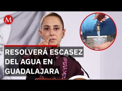 Sheinbaum y Jalisco acuerdan plan para crisis de agua Guadalajara