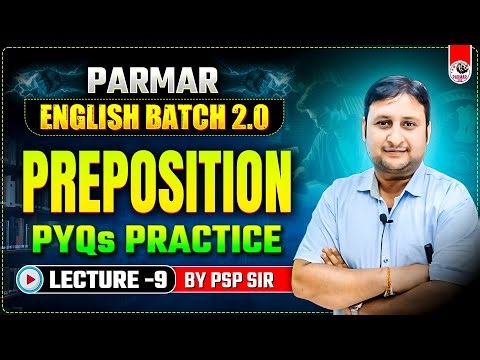 PREPOSITION LEC-9 | PYQs BASED ON LATEST PATTERN | PARMAR ENGLISH 2.0 | BY PSP SIR | PARMAR SSC