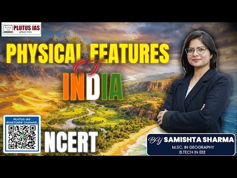 Physical Features of India – Complete Geography Overview | By Samishta Sharma