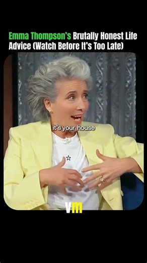 Emma Thompson’s Brutally Honest Life Advice (Watch Before It’s Too Late)