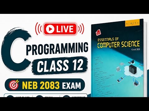 NEB Class 12 Computer Science | C Programming Full Revision 2083