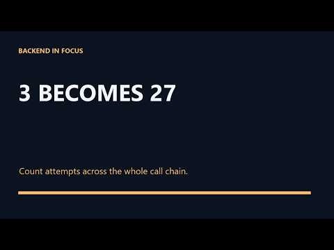 3 Attempts Become 27 Calls: The Hidden Cost of Layered Retries