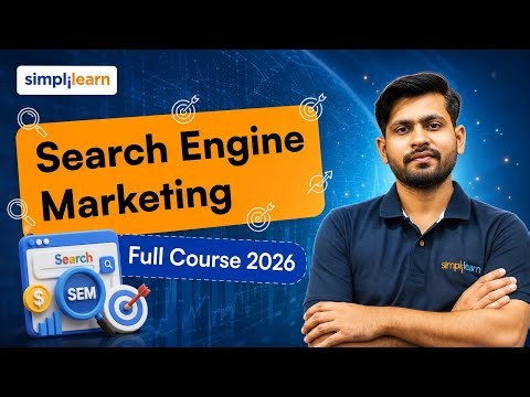 Search Engine Marketing Full Course | SEM Tutorial For Beginners | Complete SEM Course | Simplilearn