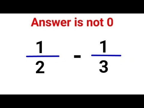 (1/2) - (1/3) Answer is not 0. Can you solve this Math test? #math #fastandeasymaths
