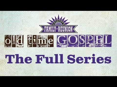 Country's Family Reunion: Old Time Gospel - The Full Series!