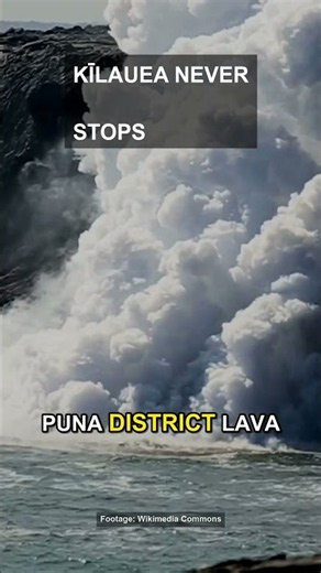 Kīlauea: The Volcano That Erupted for 35 Years