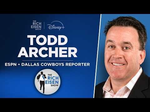 ESPN Cowboys Insider Todd Archer Talks Von Miller, Pickens & More with Rich Eisen | Full Interview