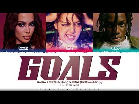 LISA (BLACKPINK) Anitta & REMA 'GOALS' Lyrics (FIFA World Cup) [Color Coded Esp_Eng]