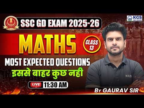 SSC GD Maths 2026 | SSC GD Maths Most Expected Questions | Class 13 | by Gaurav Sir | KGS SSC Exams