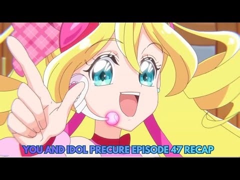 You and Idol Precure Episode 47 Recap