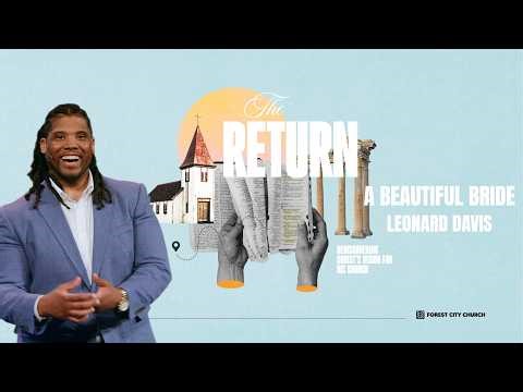 The RETURN | Leonard Davis | A Beautiful Bride