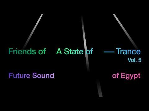 Future Sound of Egypt - Friends of A State of Trance, Vol. 5