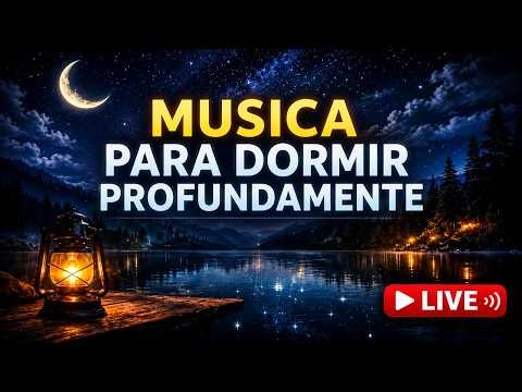 🔴 MÚSICA RELAJANTE PARA DORMIR PROFUNDAMENTE EN VIVO 😴 | MÚSICA PARA DORMIR
