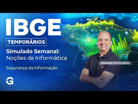 Concurso IBGE Temporários Simulado Semanal | Noções de Informática: Segurança da Informação
