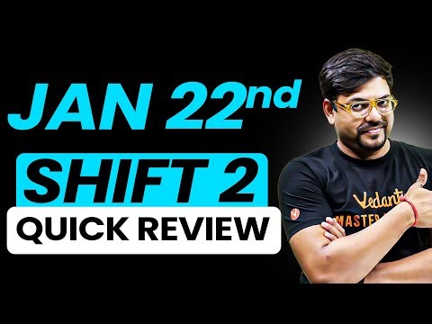 🚨Quick Analysis 💥22 Jan 2nd Shift ⚠️JEE 2026 Jan Attempt👹Tough Paper👹