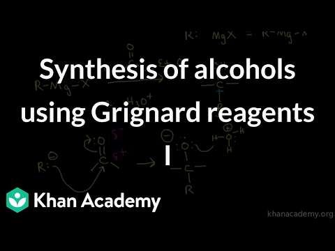 Synthesis of alcohols using Grignard reagents I | Grade 12 | Chemistry | Khan Academy (IN accent)