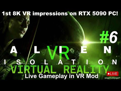 Pt.6 Alien Isolation VR Mod [Epic Store Version] on RTX 5090 PC / 8K VR Headset / Live Gameplay!