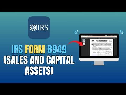 IRS FORM 8949 (SALES AND CAPITAL ASSETS) - HOW TO FILL OUT