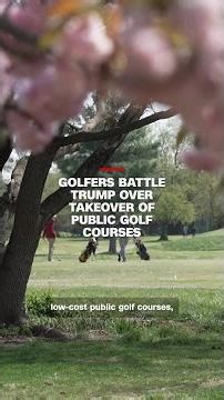 Golfers battle Trump over takeover of public golf courses