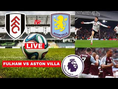 Fulham vs Aston Villa 1-0 Live Stream Premier League Football EPL Match Score Commentary Highlights